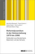 Reformdynamiken in der Heimerziehung 1970 bis 1990