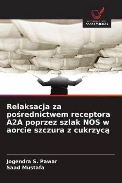 Relaksacja za po¿rednictwem receptora A2A poprzez szlak NOS w aorcie szczura z cukrzyc¿
