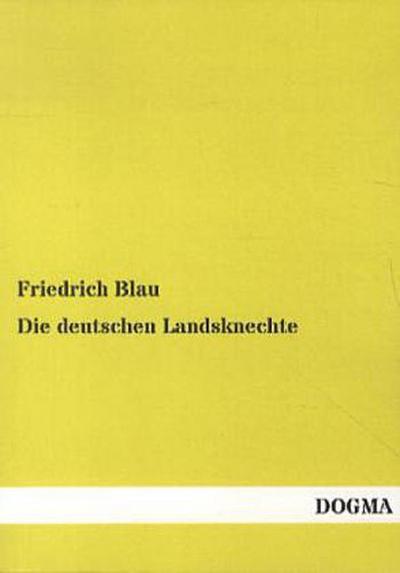 Die deutschen Landsknechte
