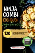 Ninja Combi Kochbuch Vegetarisch