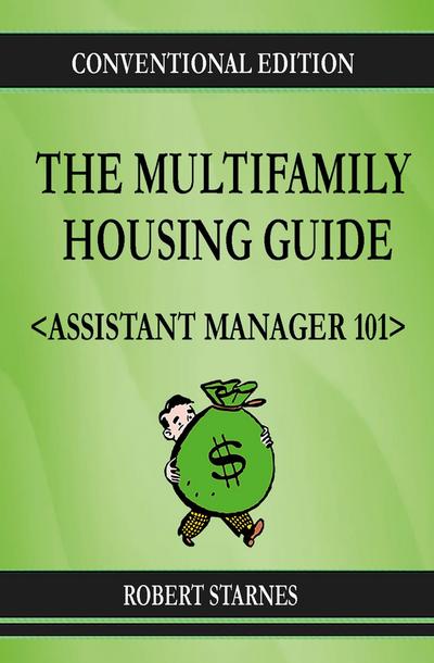 The Multifamily Housing Guide - Assistant Manager 101