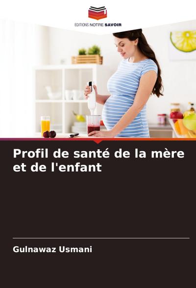 Profil de santé de la mère et de l’enfant