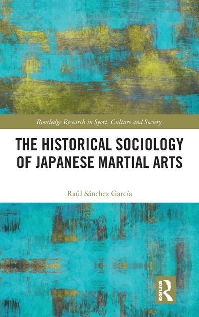 The Historical Sociology of Japanese Martial Arts