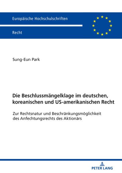 Die Beschlussmaengelklage im deutschen, koreanischen und US-amerikanischen Recht