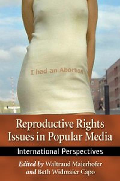 Reproductive Rights Issues in Popular Media