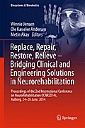 Replace, Repair, Restore, Relieve – Bridging Clinical and Engineering Solutions in Neurorehabilitation