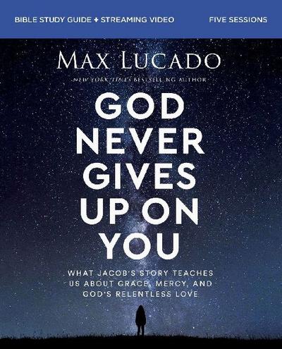 God Never Gives Up on You Bible Study Guide Plus Streaming Video