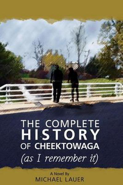 The Complete History of Cheektowaga (As I Remember It)