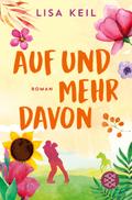 Auf und mehr davon: Roman