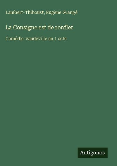 La Consigne est de ronfler