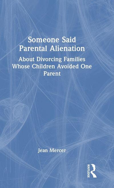 Someone Said Parental Alienation