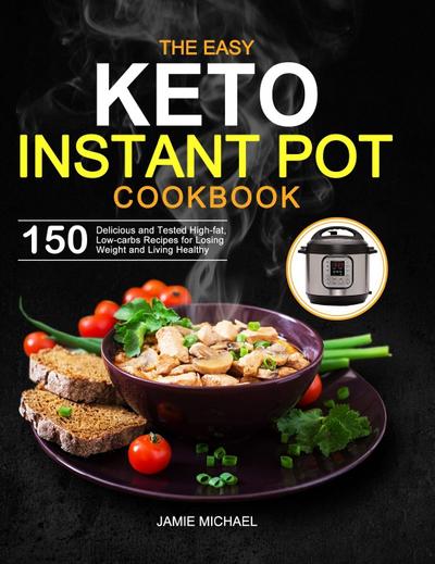 The Easy Keto Instant Pot Cookbook
