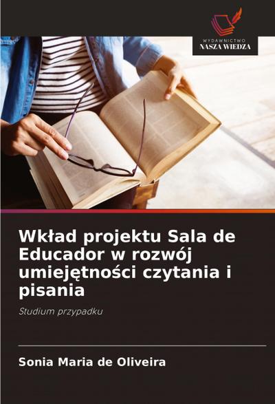 Wk¿ad projektu Sala de Educador w rozwój umiej¿tno¿ci czytania i pisania
