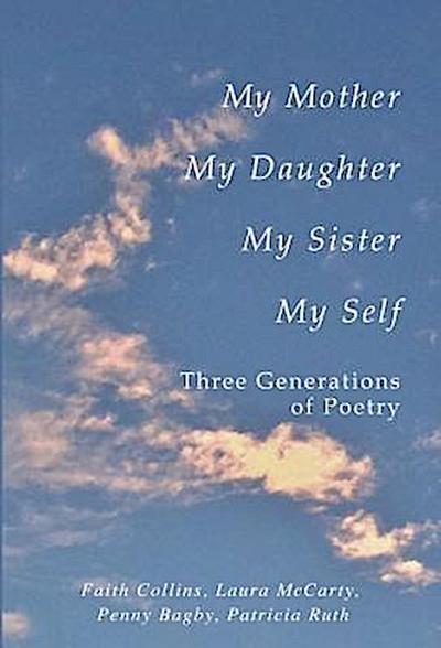 My Mother, My Daughter, My Sister, My Self