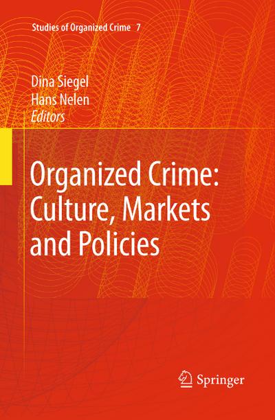 Organized Crime: Culture, Markets and Policies