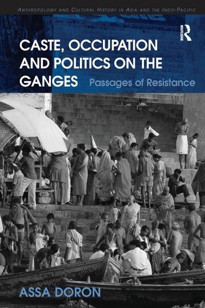 Caste, Occupation and Politics on the Ganges