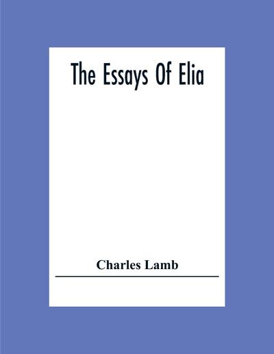 The Essays Of Elia