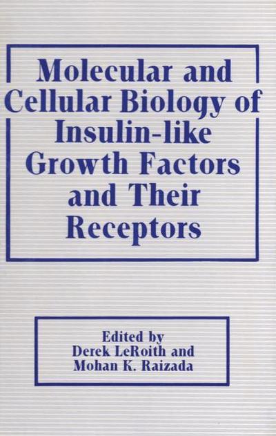 Molecular and Cellular Biology of Insulin-like Growth Factors and Their Receptors