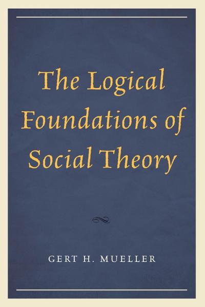 Logical Foundations of Social Theory