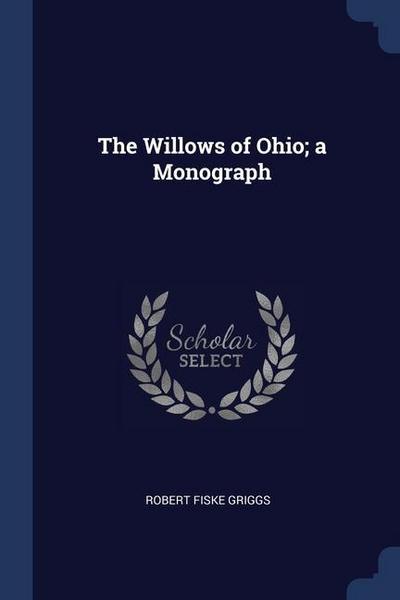 The Willows of Ohio; a Monograph