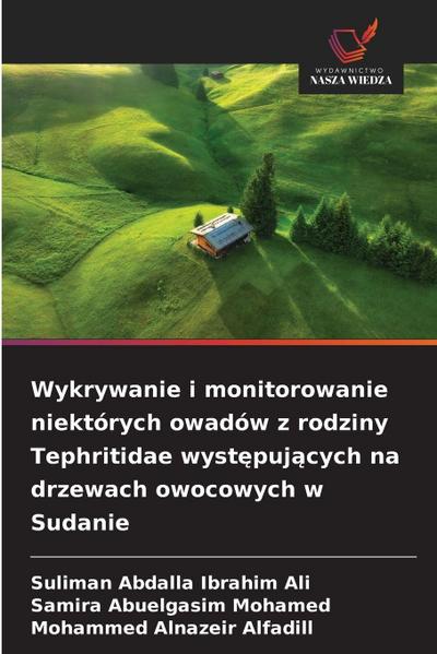 Wykrywanie i monitorowanie niektórych owadów z rodziny Tephritidae wyst¿puj¿cych na drzewach owocowych w Sudanie