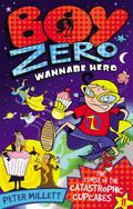 Boy Zero Wannabe Hero: The Curse of the Catastrophic Cupcakes