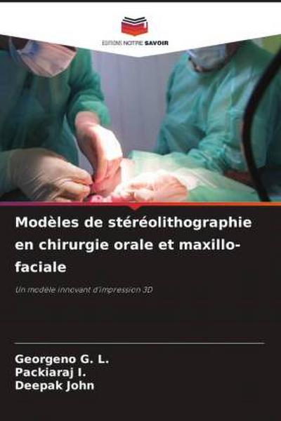 Modèles de stéréolithographie en chirurgie orale et maxillo-faciale