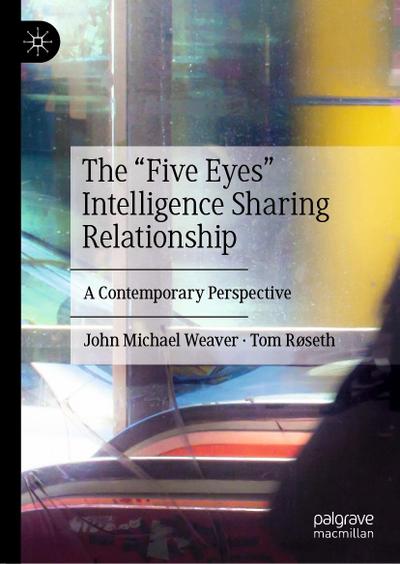 The "Five Eyes" Intelligence Sharing Relationship
