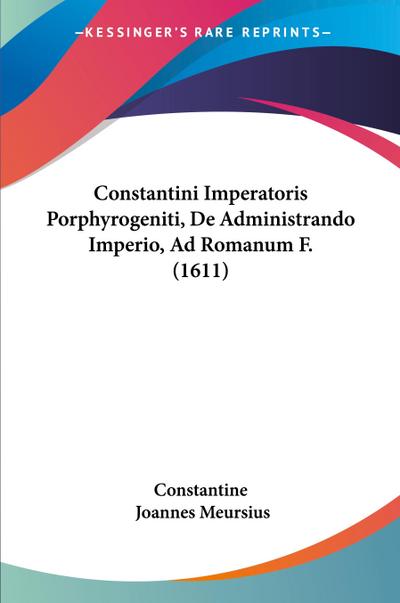 Constantini Imperatoris Porphyrogeniti, De Administrando Imperio, Ad Romanum F. (1611)