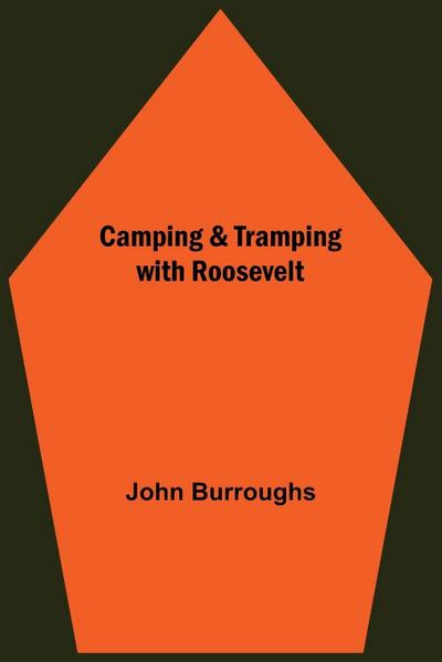 Camping & Tramping With Roosevelt