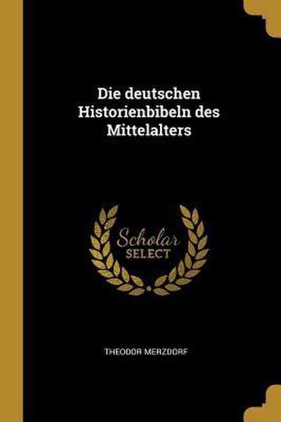 Die Deutschen Historienbibeln Des Mittelalters