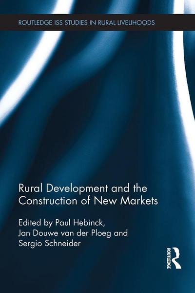 Rural Development and the Construction of New Markets