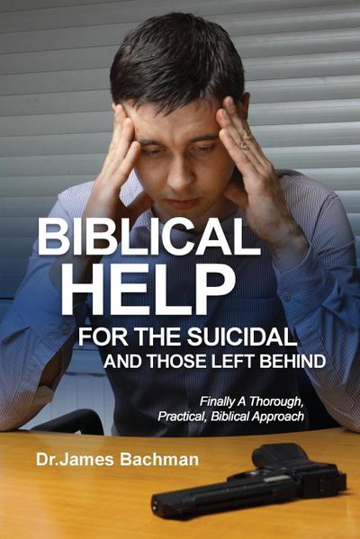 Biblical Helps for the Suicidal and Those Left Behind