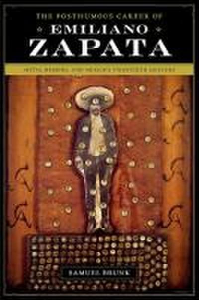 The Posthumous Career of Emiliano Zapata