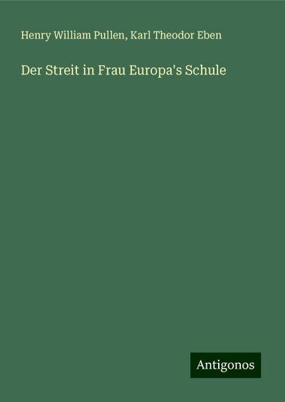 Pullen, H: Streit in Frau Europa’s Schule