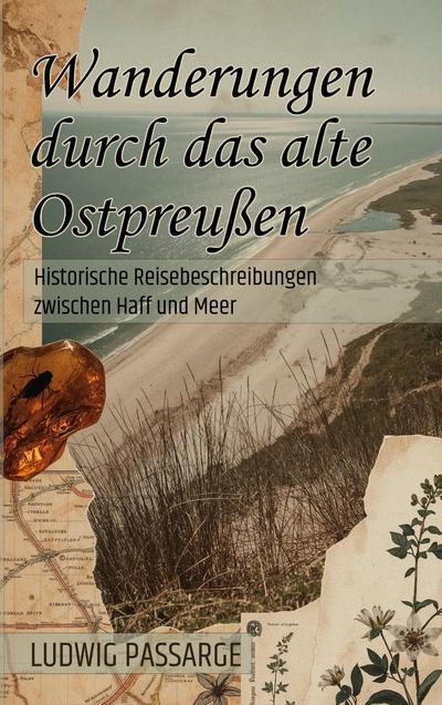 Wanderungen durch das alte Ostpreußen