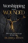 Worshipping While Wounded
