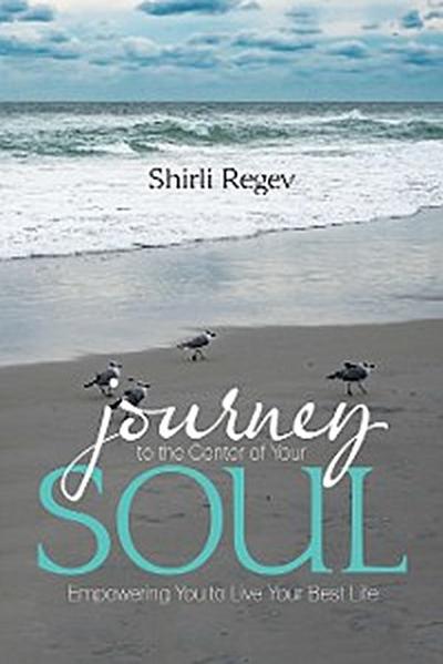 Journey to the Center of Your Soul