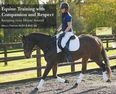 Equine Training with Compassion and Respect: Keeping your Horse Sound