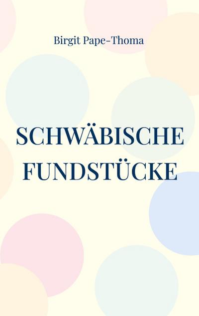 Schwäbische Fundstücke