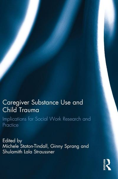 Caregiver Substance Use and Child Trauma