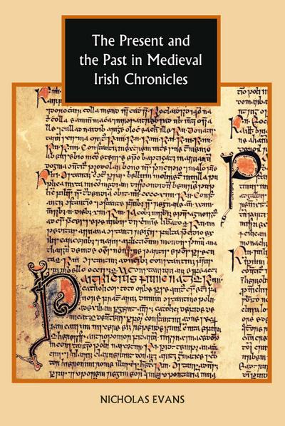 The Present and the Past in Medieval Irish Chronicles