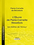 L’Oeuvre de Pierre-Corneille Blessebois