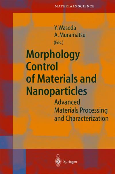 Morphology Control of Materials and Nanoparticles