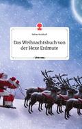 Das Weihnachtsbuch von der Hexe Erdmute. Life is a Story - story.one