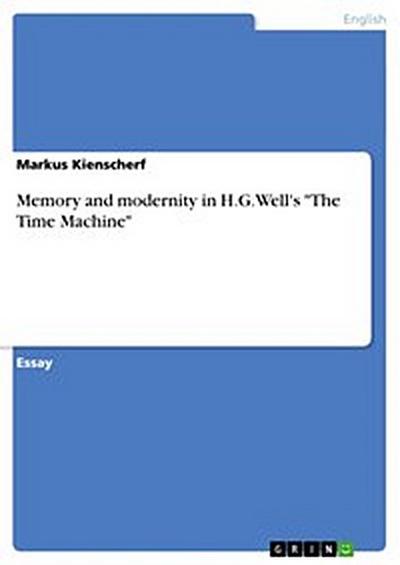 Memory and modernity in H.G. Well’s "The Time Machine"