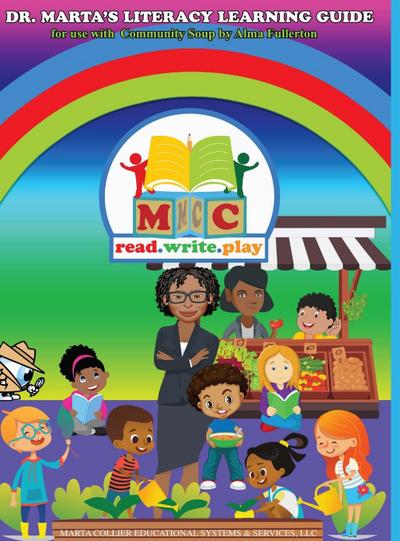 Dr. Marta’s Literacy Learning Guide For Use With Community Soup by Alma Fullerton