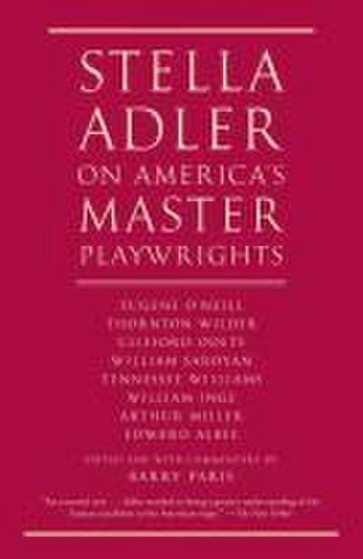 Stella Adler on America’s Master Playwrights