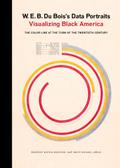 W. E. B. Du Bois’s Data Portraits