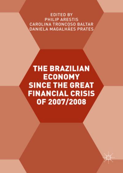 The Brazilian Economy since the Great Financial Crisis of 2007/2008